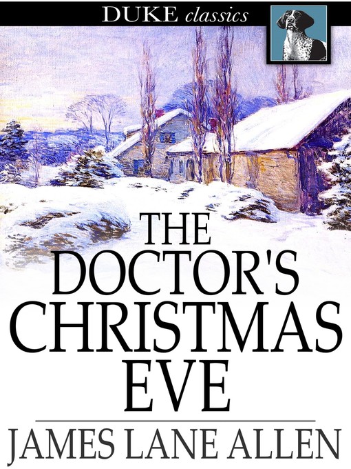 Titeldetails für The Doctor's Christmas Eve nach James Lane Allen - Verfügbar